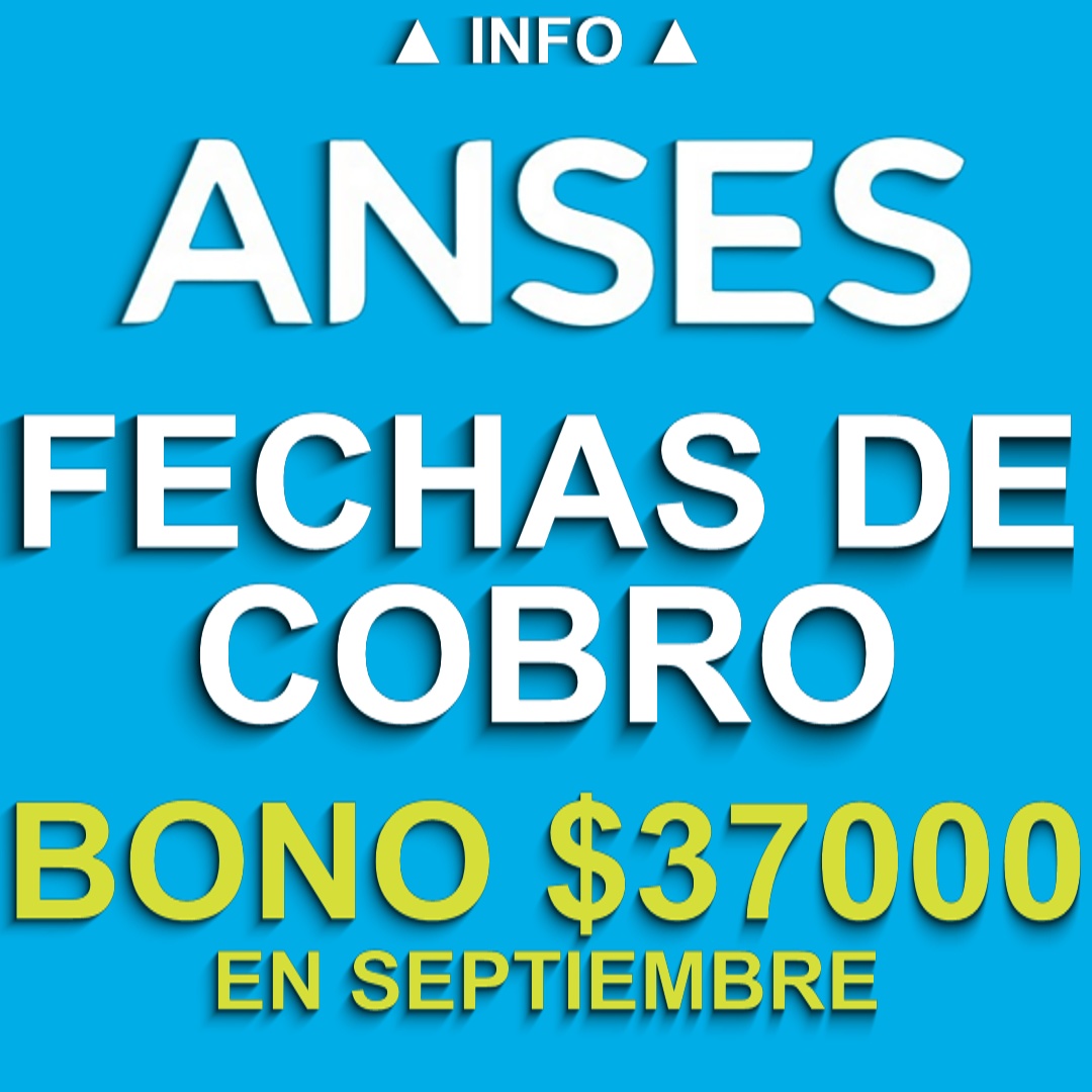 Cobro ANSES: Fechas de cobro en Septiembre de 2023 ¿Cuándo cobro?