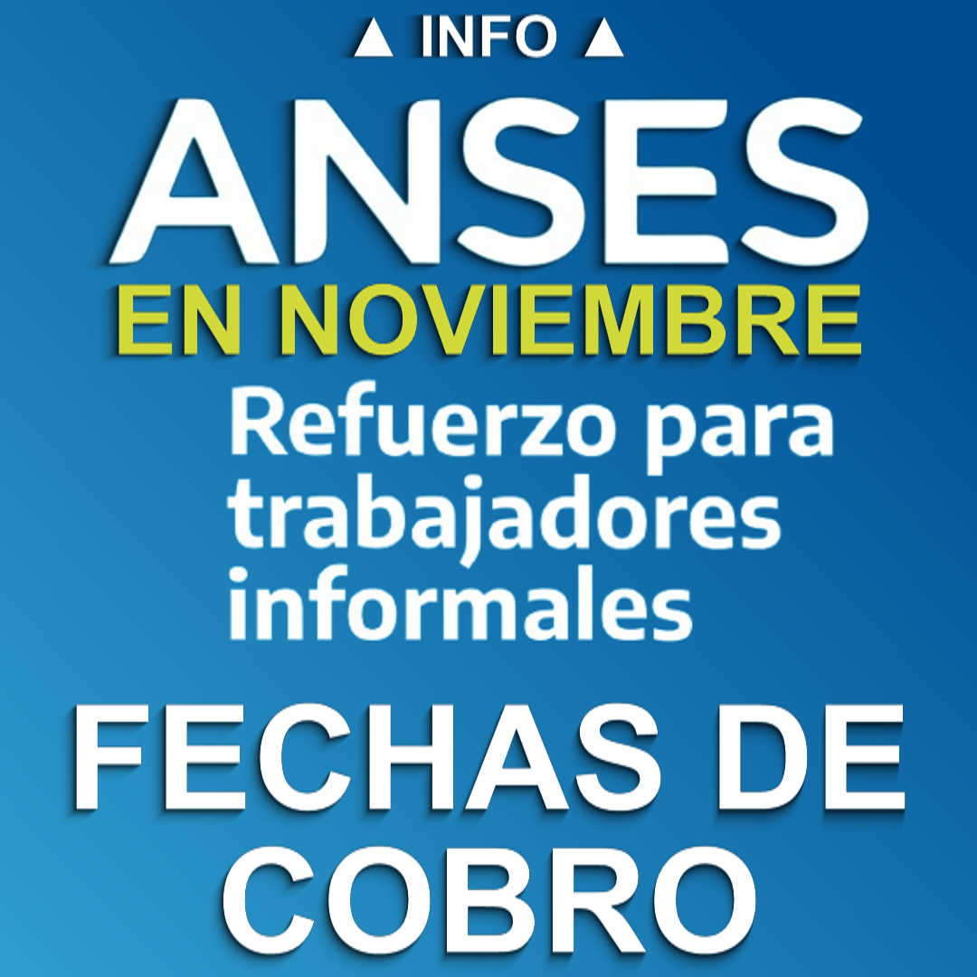 Cobro ANSES: Fechas de cobro en Noviembre de 2023 ¿Cuándo cobro?